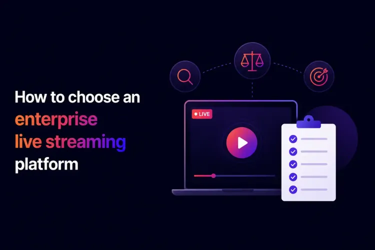 How to choose an enterprise live streaming platform | Cinema8